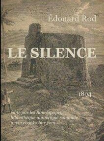 Couverture du livre « Le Silence » d'Édouard Rod, publié en 1894. L'image représente une vieille structure en pierre dans un paysage aride. Le texte comprend le titre, l'auteur, l'année de publication et les coordonnées de l'éditeur.