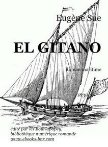 Couverture du livre « El Gitano » d'Eugène Sue, présentant une illustration d'un voilier. Le texte comprend « Roman maritime », « 1839 » et « édité par les Bourlapapey, bibliothèque numérique romande.