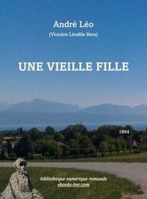 Couverture de « Une Vieille Fille » d'André Léo, représentant une route et un paysage plongeant vers le lac Léman. Une statue assise est au premier plan. Date de publication : 1864.