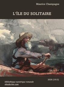 Champagne, Maurice. L’Île du Solitaire Bibliothèque numérique romande Peinture de Winslow Homer (1836-1910), Adirondacks Guide