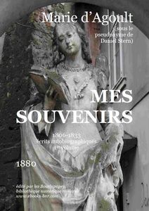 Agoult Marie d’ – Mes souvenirs - Bibliothèque numérique romande