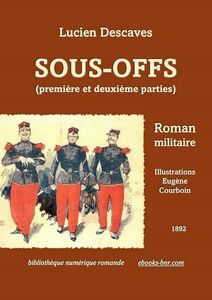 Descaves Lucien - Sous-Offs 1 et 2 - Bibliothèque numérique romande - Eugène Courboin illustration de couverture de Sous-Offs