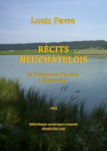 Favre Louis - Récits neuchâtelois - Bibliothèque numérique romande - Sylvie S. Lac des Taillères