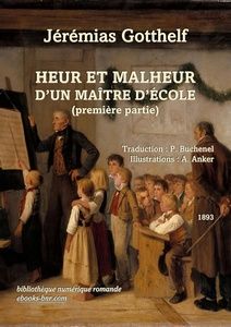 Gotthelf Jérémias – Heur et Malheur d'un Maître d'École 1 - Bibliothèque numérique romande - A. Anker L'Examen à l'École