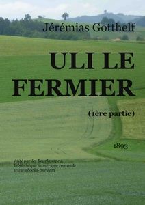 Gotthelf Jérémias - Uli le fermier (1ère partie) - Bibliothèque numérique romande