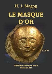 Magog H. J. - Le Masque d'Or - Bibliothèque numérique romande .Masque funéraire en or de Mycènes, a été photo de Giovanni Dall’Orto