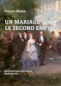 Malot Hector - Un Mariage sous le second empire - Bibliothèque numérique romande - Pierre Tetar van Elven Fête de nuit aux Tuileries