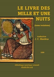 Mardrus J. C. (trad.) - Le Livre des mille et une nuits 3 - Bibliothèque numérique romande - La femme au tambourin anonyme