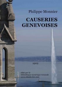 Monnier Philippe - Causeries Genevoises - Bibliothèque numérique romande - Sylvie Savary Le Jet d'eau de Genève vu de la Cathédrale
