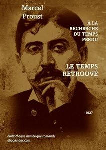 Proust Marcel - Le Temps retrouvé – À la recherche du temps perdu 7 - Bibliothèque numérique romande - Maquette Laura Barr-Wells