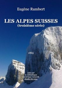 Rambert Eugène - Les Alpes Suisses 3 - Bibliothèque numérique romande - François J. Tours d'Ai