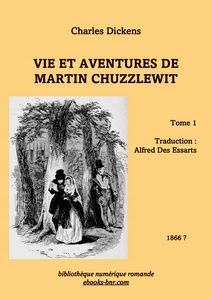 Dickens Charles - Vie et aventures de Martin Chuzzlewit 1 - Bibliothèque numérique romande - Yves Bartholomé Rivière en Colombie britannique