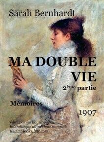 Couverture du livre « Ma Double Vie 2ème partie » de Sarah Bernhardt, avec une illustration d'une femme de profil. Le livre a été publié en 1907. Couverture du livre « Ma Double Vie 2ème partie » de Sarah Bernhardt, avec une illustration d'une femme de profil. Le livre a été publié en 1907.