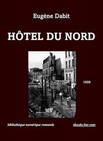 Couverture de « Hôtel du Nord » d'Eugène Dabit, publié en 1929, comportant une ancienne photographie en noir et blanc d'une scène de rue avec des bâtiments et des personnes.
