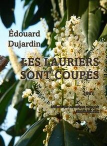 Couverture du livre « Les Lauriers Sont Coupés » d'Édouard Dujardin, présentant en arrière-plan une plante à fleurs avec des feuilles et des fleurs blanches, publié en 1887. Couverture du livre « Les Lauriers Sont Coupés » d'Édouard Dujardin, présentant en arrière-plan une plante à fleurs avec des feuilles et des fleurs blanches, publié en 1887.
