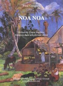 Couverture de « Noa Noa » de Paul Gauguin, représentant un paysage tropical avec des personnages, des chevaux et une cabane. Le texte comprend une préface de Victor Segalen et l'année 1897.