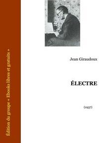 Couverture du livre électronique « Électre » de Jean Giraudoux, avec une image en noir et blanc d'un homme assis, en train d'écrire ou de taper à la machine. Publié en 1937. Le texte sur le côté gauche indique qu'il s'agit d'un livre électronique gratuit.