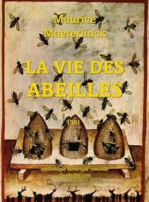 Couverture de « La Vie des Abeilles » de Maurice Maeterlinck, publiée en 1901, comportant des illustrations de ruches et d'abeilles. Couverture de « La Vie des Abeilles » de Maurice Maeterlinck, publiée en 1901, comportant des illustrations de ruches et d'abeilles.