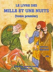 Couverture du livre « Le Livre Des Mille et Une Nuits (tome premier) », avec une illustration de trois personnages en tenue traditionnelle, avec texte en français. Publié par J.C. Mardrus en 1899. Couverture du livre « Le Livre Des Mille et Une Nuits (tome premier) », avec une illustration de trois personnages en tenue traditionnelle, avec texte en français. Publié par J.C. Mardrus en 1899.