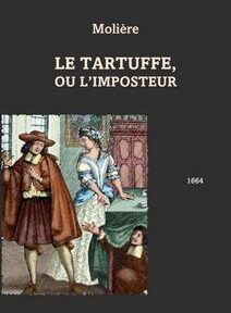 Couverture du livre « Le Tartuffe, ou L'Imposteur » de Molière, comportant une illustration d'un homme et d'une femme en vêtements d'époque à l'intérieur d'une pièce, avec le titre et le nom de l'auteur affichés au-dessus, publié en 1664.