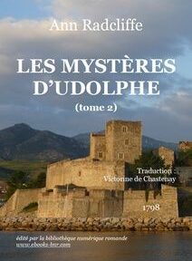 Couverture de « Les Mystères d’Udolphe (tome 2) » d’Ann Radcliffe, traduit par Victorine de Chastenay, 1798. Présente un bâtiment historique en pierre sur fond de montagnes. Couverture de « Les Mystères d’Udolphe (tome 2) » d’Ann Radcliffe, traduit par Victorine de Chastenay, 1798. Présente un bâtiment historique en pierre sur fond de montagnes.