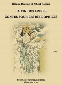 Couverture d'un livre vintage intitulé « La Fin Des Livres : Contes pour les Bibliophiles » par Octave Uzanne et Albert Robida, représentant deux femmes lisant des livres, publié en 1894. Couverture d'un livre vintage intitulé « La Fin Des Livres : Contes pour les Bibliophiles » par Octave Uzanne et Albert Robida, représentant deux femmes lisant des livres, publié en 1894.