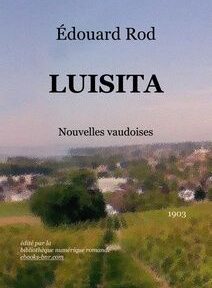 Couverture du livre « Luisita » d'Édouard Rod, publié en 1903, sur fond de paysage flou et avec le texte « Nouvelles vaudoises ». Publié par la Bibliothèque numérique romande.