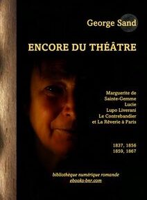 Couverture du livre « Encore du Théâtre » de George Sand, comportant une liste de pièces et d'années : 1837, 1856, 1859, 1867. La couverture présente un visage humain partiellement masqué et est publiée par la Bibliothèque numérique romande.