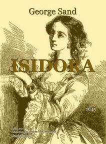 Couverture de livre vintage pour « Isidora » de George Sand publiée en 1845, comportant une illustration d'une femme en vêtements d'époque. Couverture de livre vintage pour « Isidora » de George Sand publiée en 1845, comportant une illustration d'une femme en vêtements d'époque.