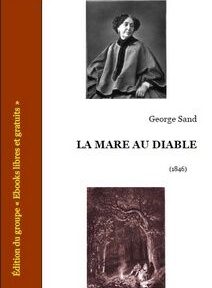 Couverture du livre « La Mare au Diable » de George Sand. On y voit un portrait de Sand et une illustration de personnages dans une forêt. Le livre a été publié pour la première fois en 1846. Couverture du livre « La Mare au Diable » de George Sand. On y voit un portrait de Sand et une illustration de personnages dans une forêt. Le livre a été publié pour la première fois en 1846.