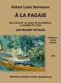 La couverture de « À La Pagaie » de Robert Louis Stevenson, traduit par Lucien Lemaire, présente une peinture de bateaux sur l'eau. Le texte comprend le titre, le nom du traducteur et l'année de publication, 1900. La couverture de « À La Pagaie » de Robert Louis Stevenson, traduit par Lucien Lemaire, présente une peinture de bateaux sur l'eau. Le texte comprend le titre, le nom du traducteur et l'année de publication, 1900.