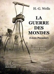 Couverture de « La Guerre des Mondes » (Livre 1) de H.G. Wells, traduit par Henry D. Davray, avec des illustrations d'Alvim Corrêa, représentant des machines à trépied extraterrestres.